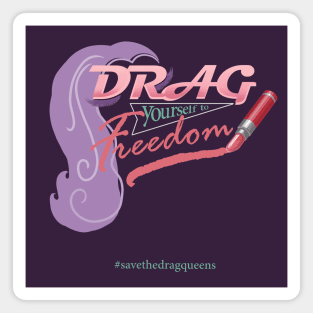 Drag Yourself to Freedom (now with wig) Magnet